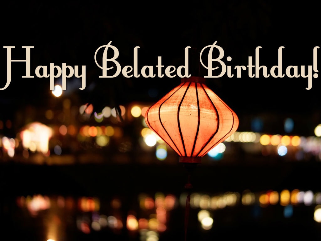 Happy Belated Birthday For Friends