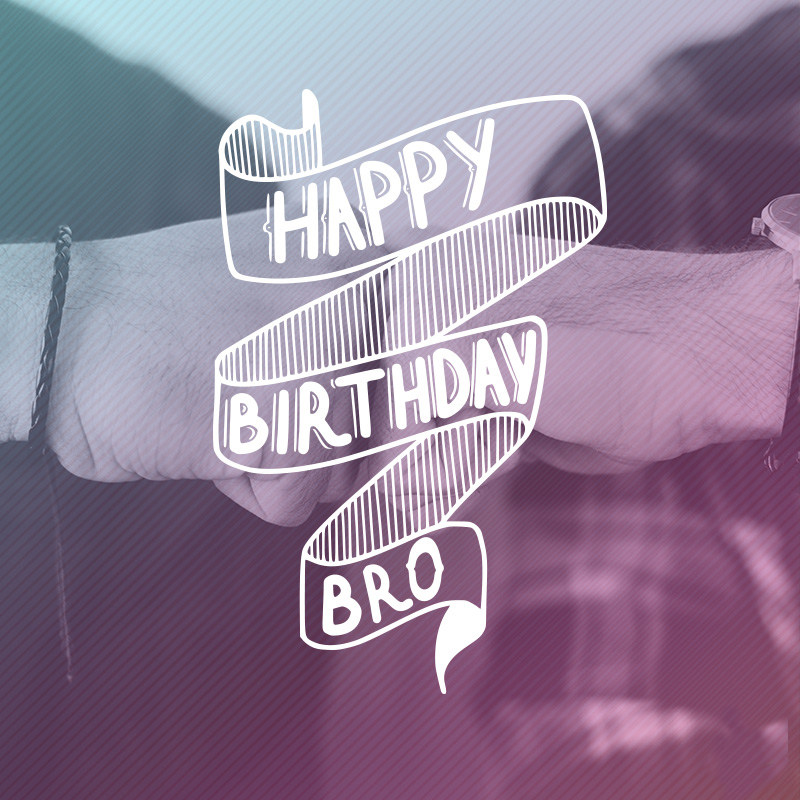 General Birthday Wishes for Bro