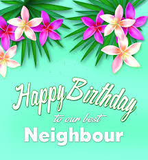 Happy Birthday Wishes for a Wonderful Neighbour