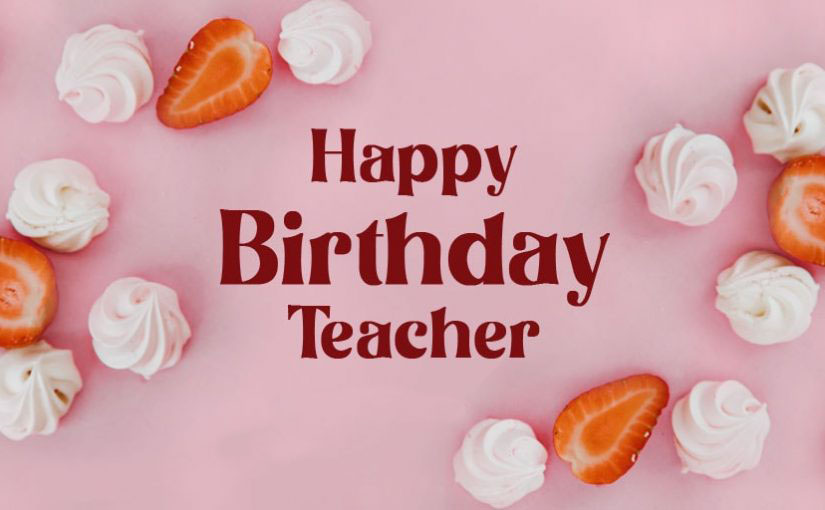 Birthday Wishes for Teacher Images