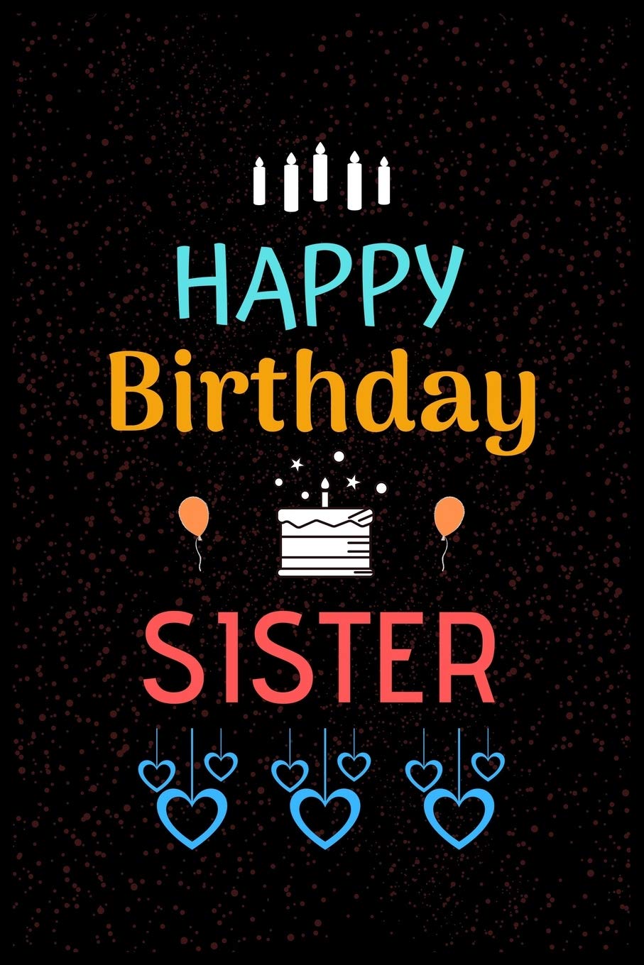 Happiest Birthday To A Wonderful Sister