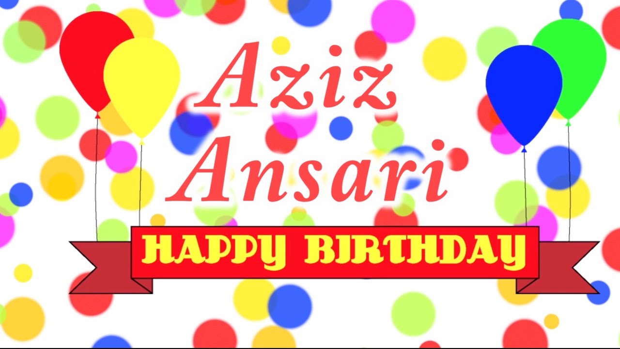 Happy Birthday Images Wishes To Aziz Ansari