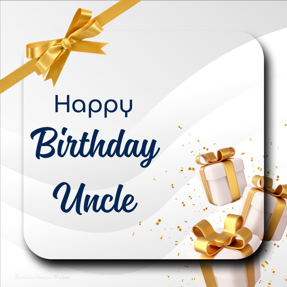 Happy Birthday Uncle Images & Wishes – Elegant Golden Gift Theme Card
