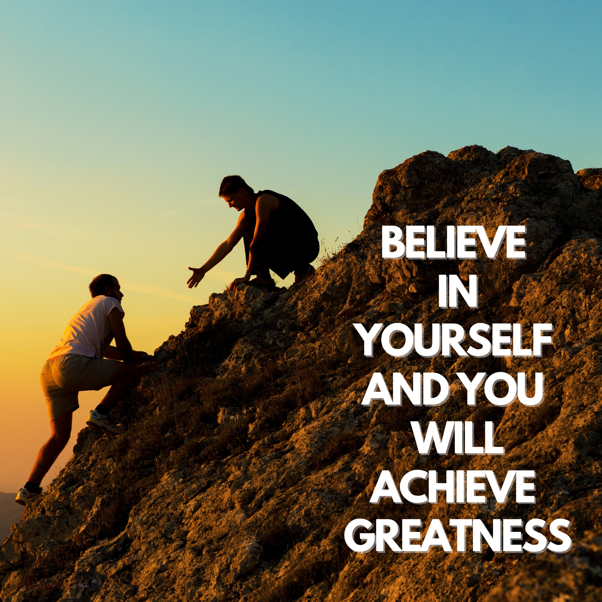 Believe in Yourself and Achieve Greatness – Encouraging Motivational Images & Wishes