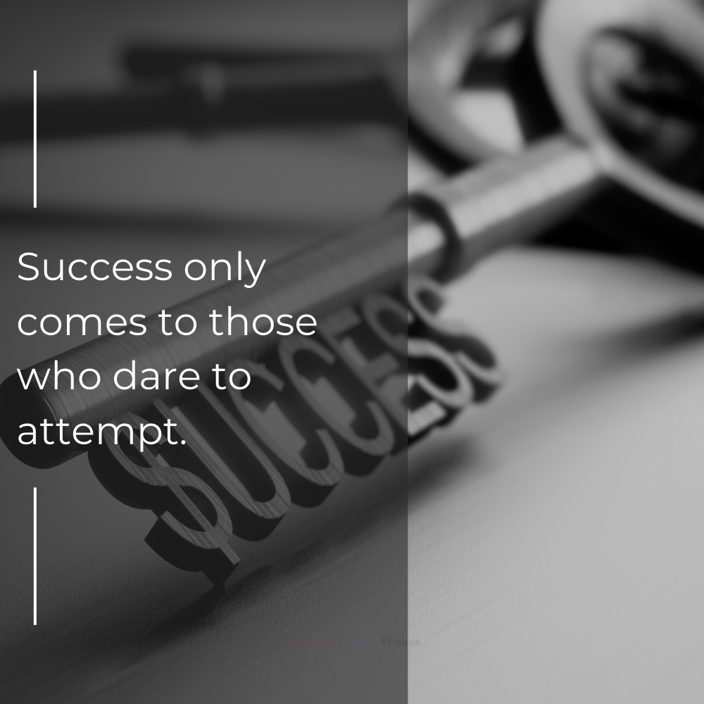 Dare to Attempt – Success Quotes Images and Wishes for Ambition & Courage