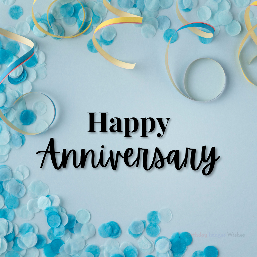 Happy Anniversary Wishes and Images – Blue Confetti Celebration Card