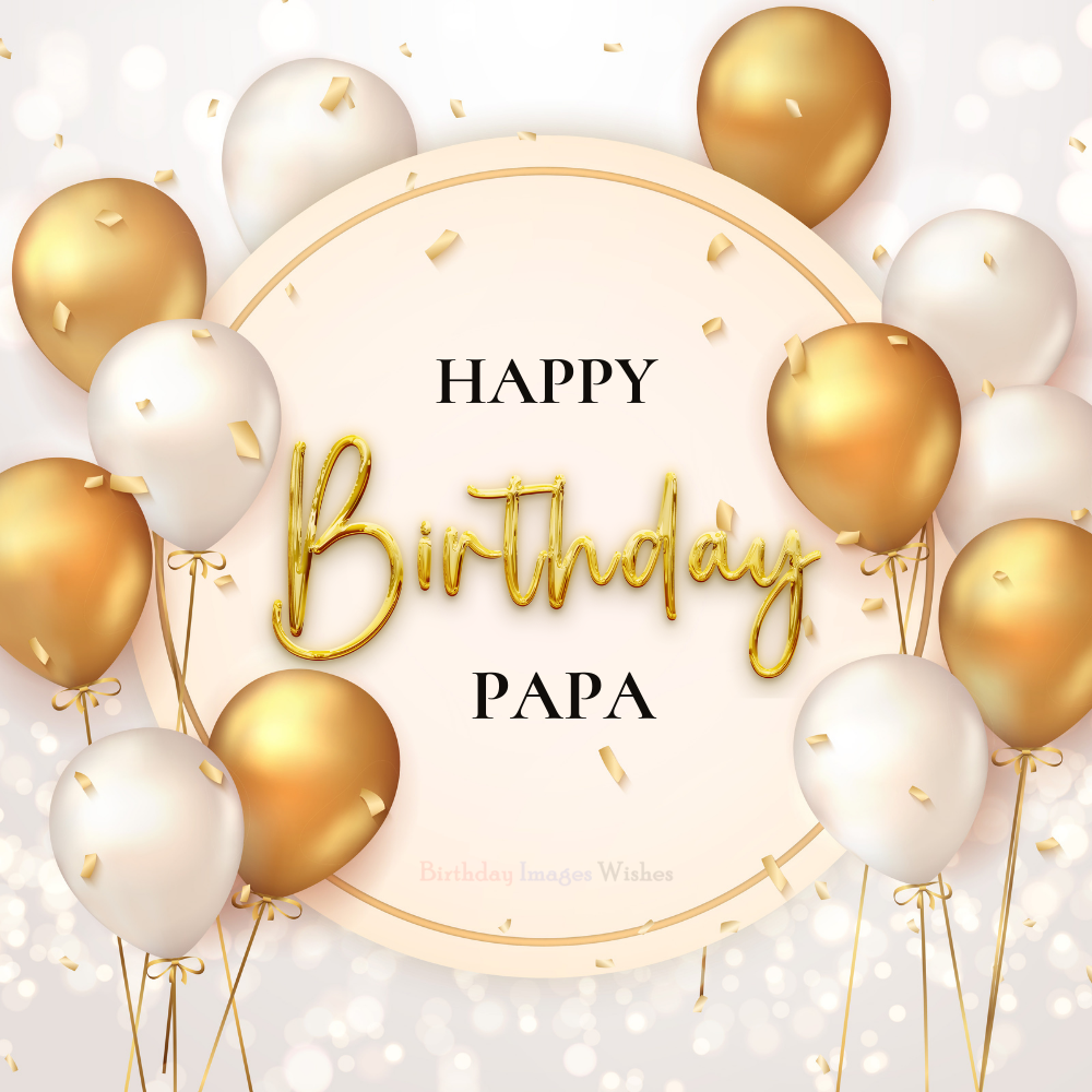Happy Birthday Papa Images & Wishes – Luxury Gold Balloons Elegant Birthday Greeting Happy Birthday Papa Images & Wishes – Luxury Gold Balloons Elegant Birthday Greeting