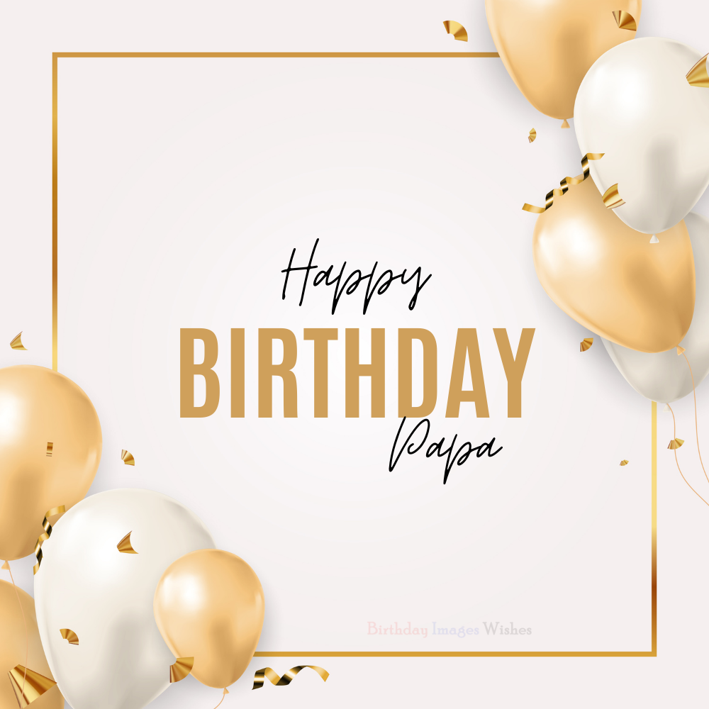 Happy Birthday Papa Images & Wishes – Stylish Minimal Gold Frame Birthday Card Happy Birthday Papa Images & Wishes – Stylish Minimal Gold Frame Birthday Card