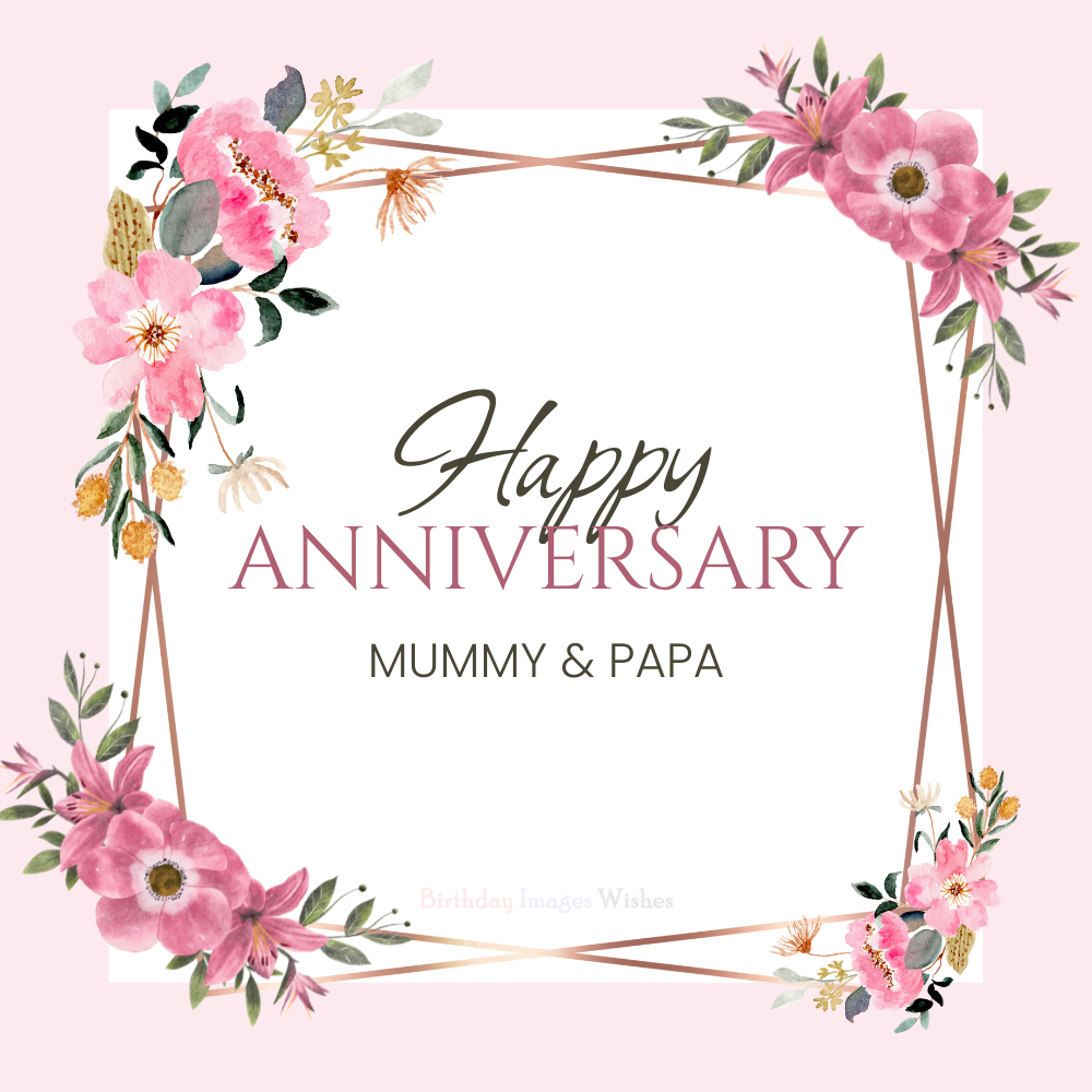 Happy Anniversary Mummy & Papa Images with Elegant Floral Frame | Anniversary Wishes