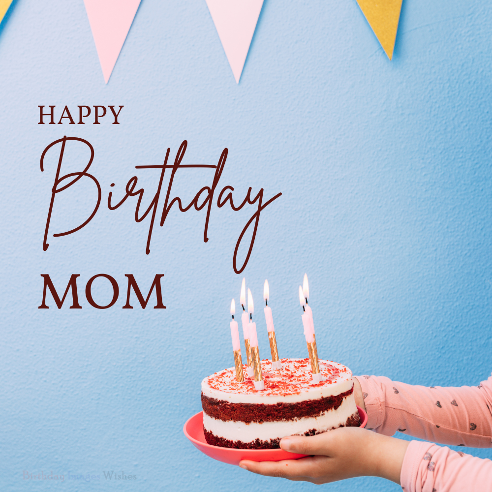 Happy Birthday Mom Images and Wishes with Cake and Party Vibes