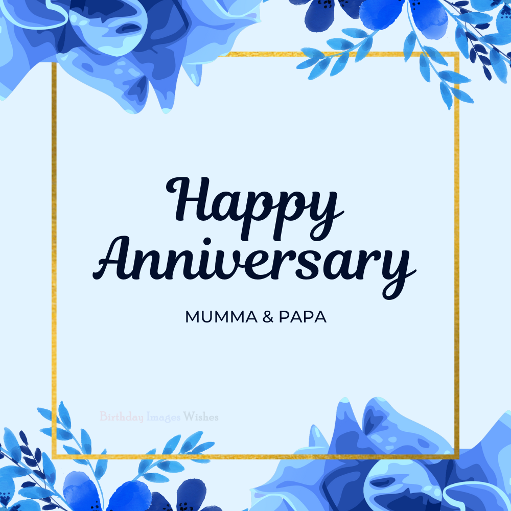 Happy Anniversary Mumma and Papa Images Blue Floral Frame Wishes