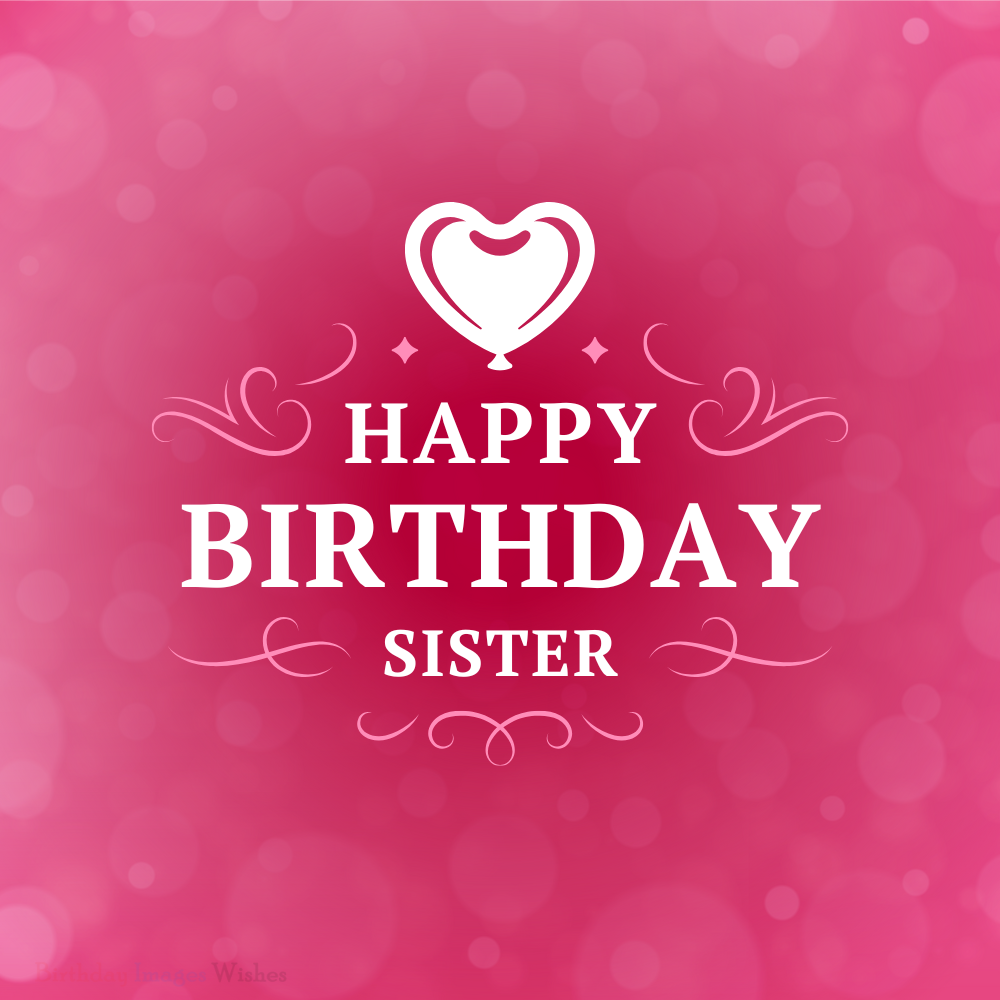 Happy Birthday Sister Images & Wishes – Pink Heart Design Birthday Greeting