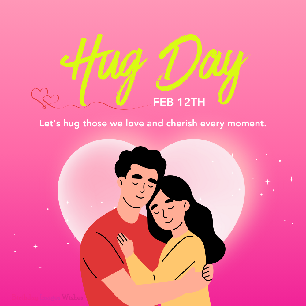 Hug Day Images and Wishes for February 12th – Celebrate Love with Warm Hugs and Emotions