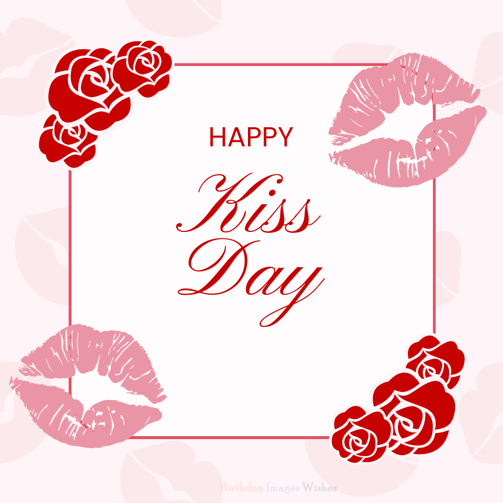 Happy Kiss Day Images and Wishes with Roses and Romantic Lip Prints