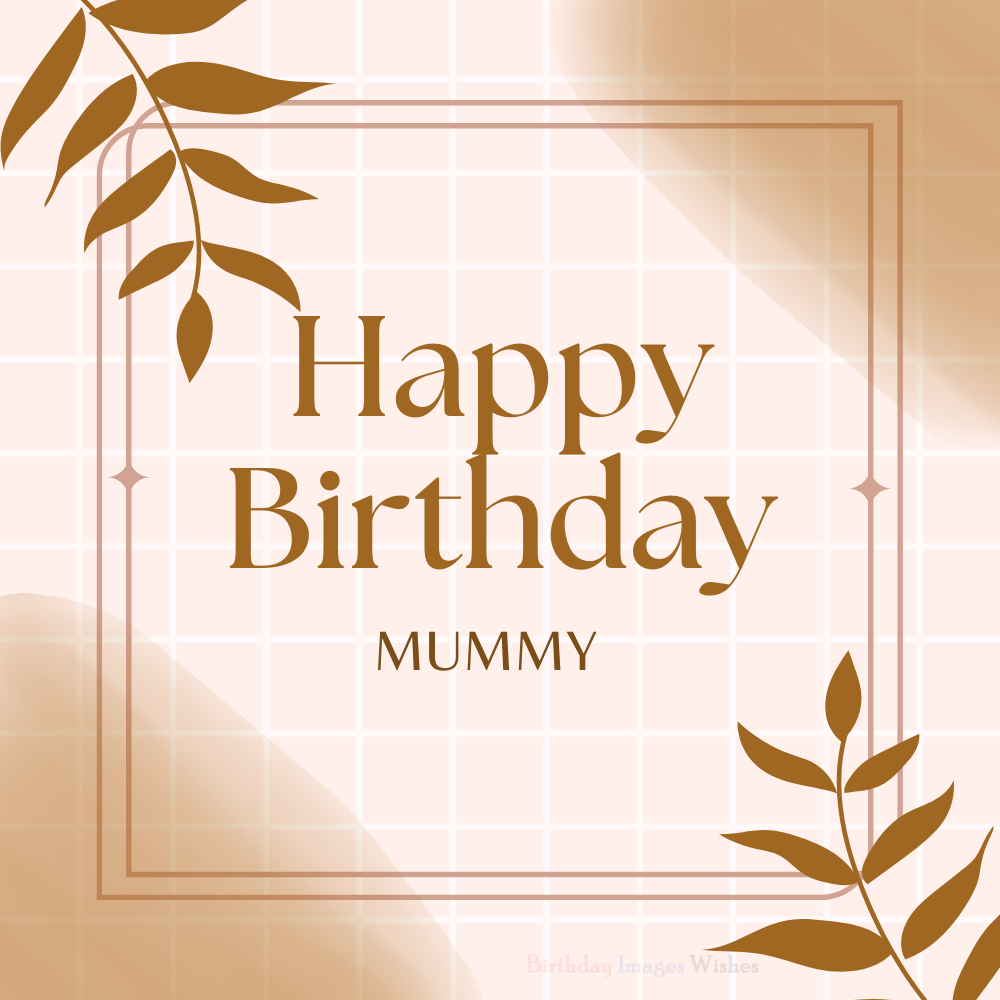 Happy Birthday Mummy Images and Warm Wishes with Soft Floral Background Happy Birthday Mummy Images and Warm Wishes with Soft Floral Background