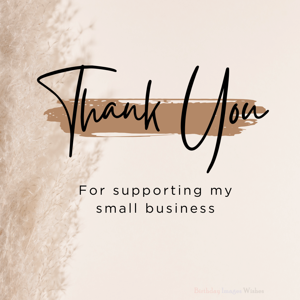 Thank You Images and Wishes for Supporting My Small Business with Love