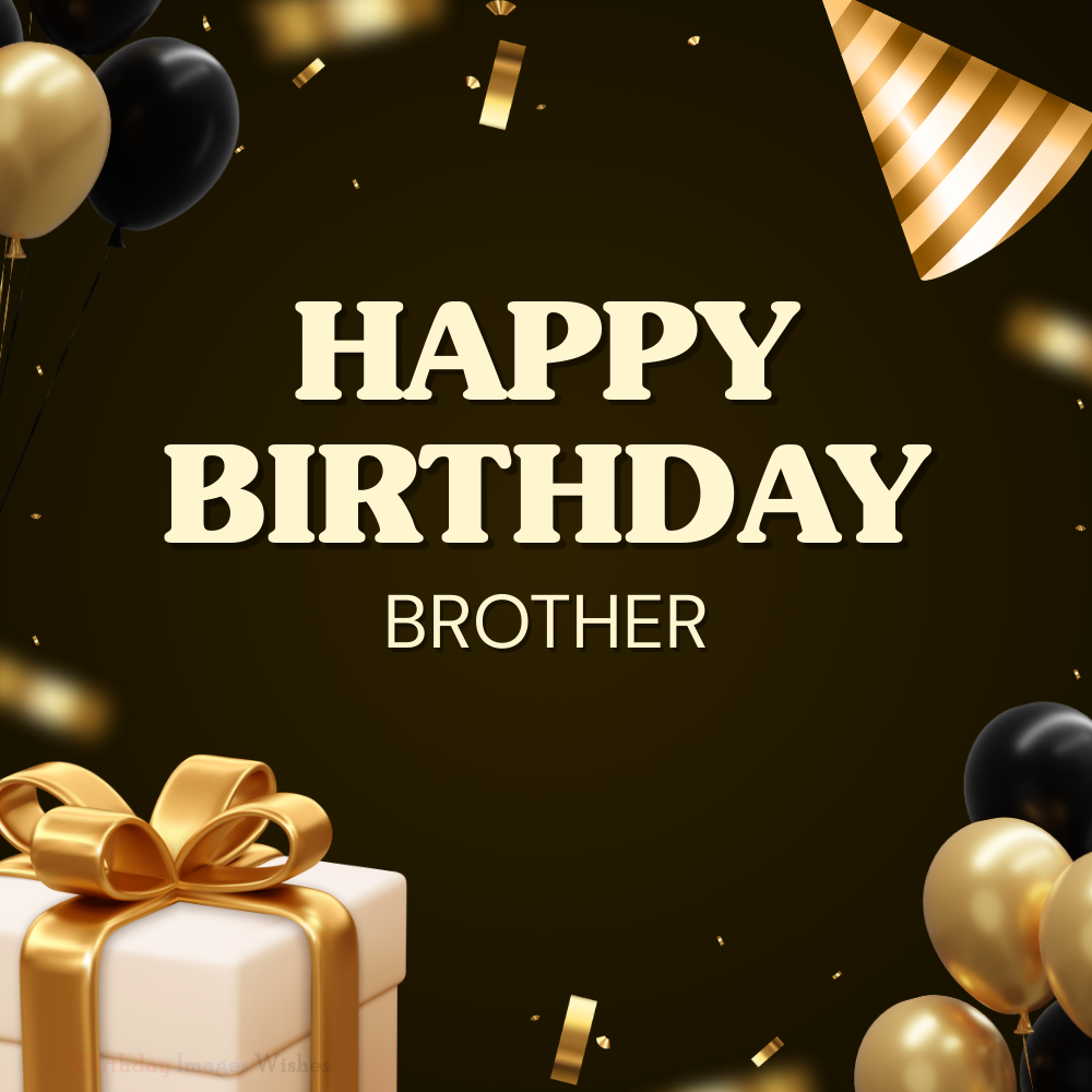 Happy Birthday Brother Images and Wishes with Luxury Black and Gold Theme