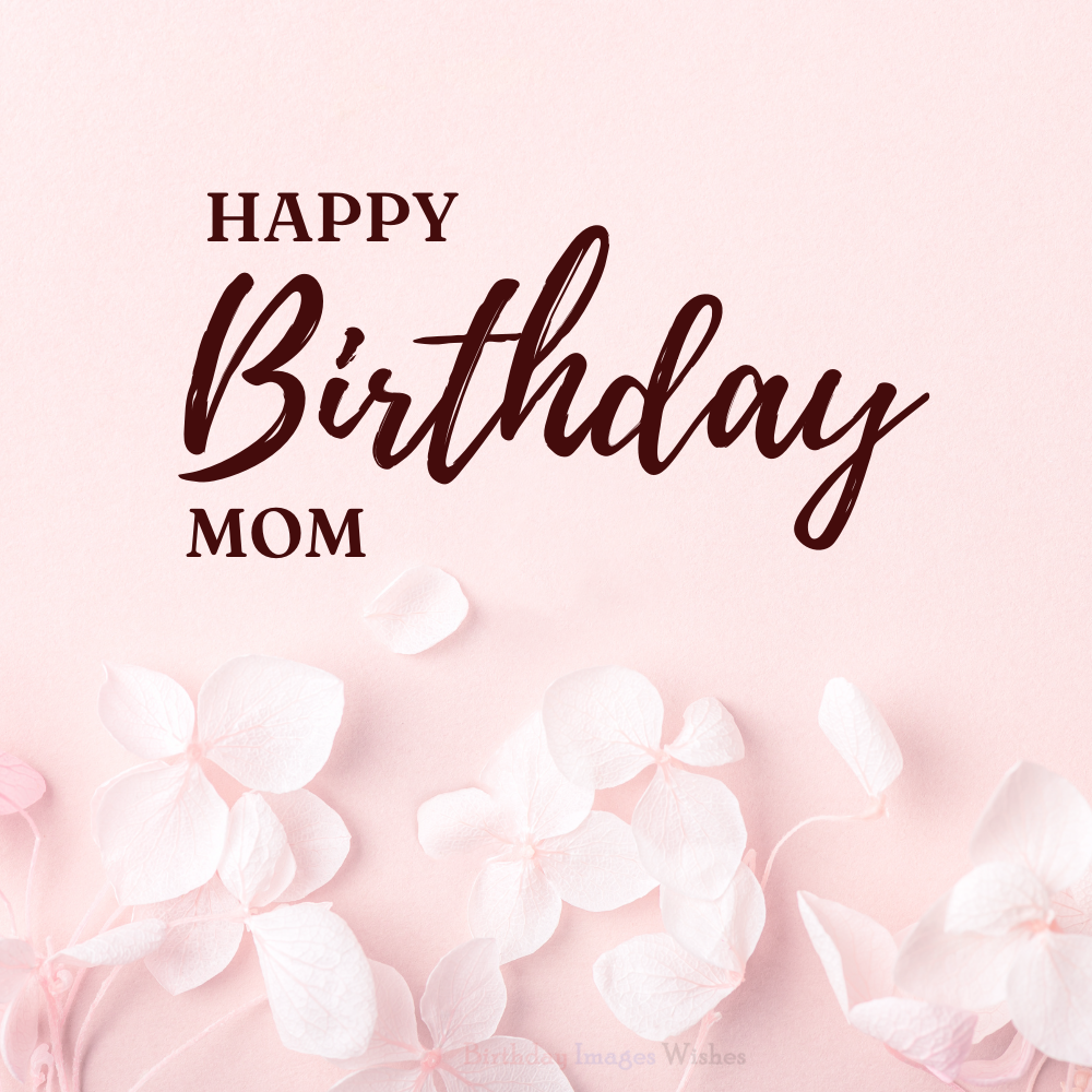 Happy Birthday Mom Images and Wishes with Elegant Pink Floral Background